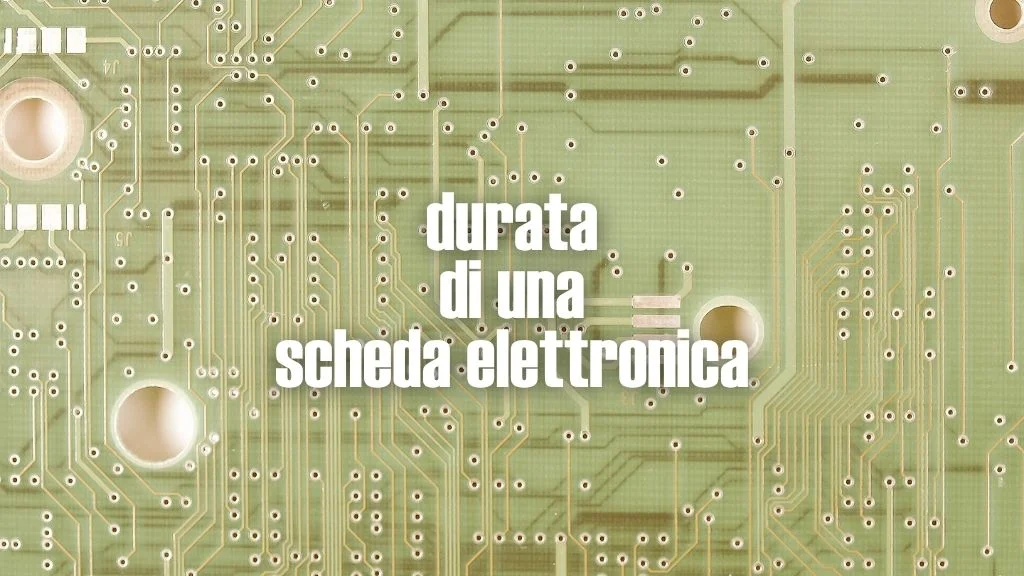 durata di una scheda elettronica